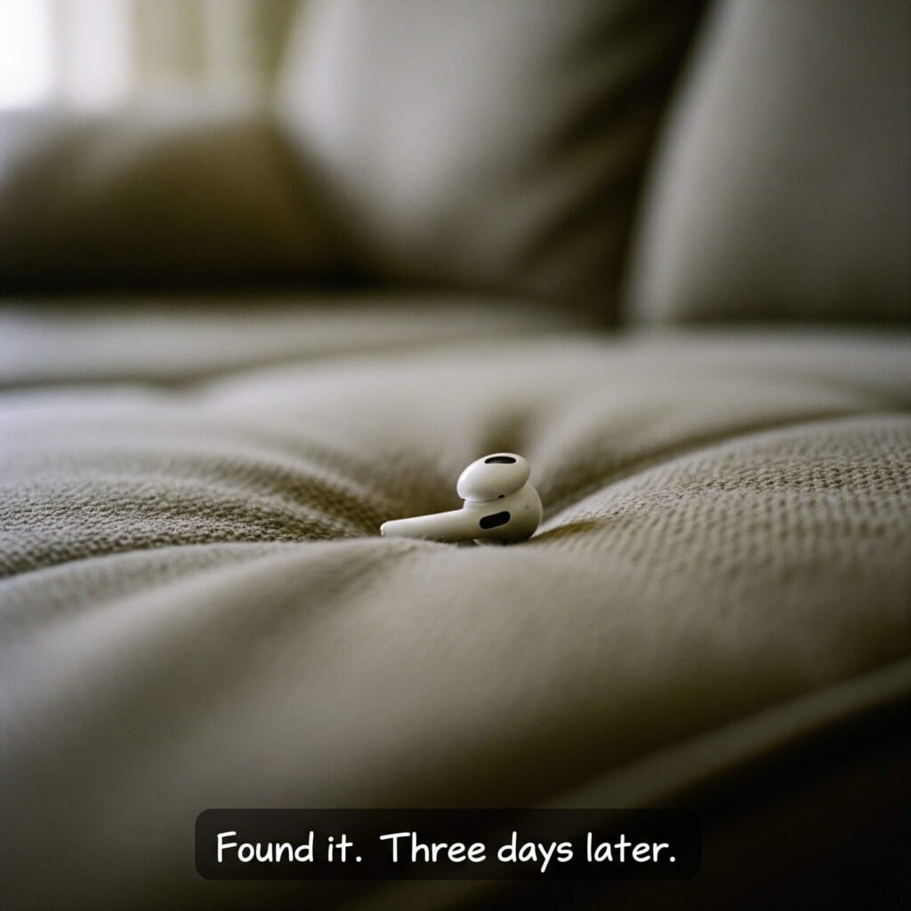 Lost AirPod found in couch cushions.